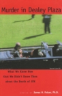 Murder in Dealey Plaza : What We Know that We Didn't Know Then about the Death of JFK - eBook