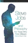 Steve Jobs and Philosophy : For Those Who Think Different - eBook