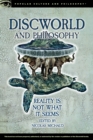 Discworld and Philosophy : Reality Is Not What It Seems - Book