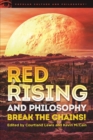 Red Rising and Philosophy : Break the Chains! - Book