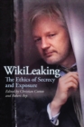 WikiLeaking : The Ethics of Secrecy and Exposure - Book
