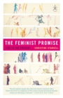 The Feminist Promise : 1792 to the Present - Book