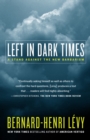 Left in Dark Times : A Stand Against the New Barbarism - Book