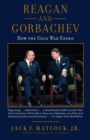 Reagan and Gorbachev : How the Cold War Ended - Book