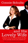 . . . and His Lovely Wife : A Campaign Memoir from the Woman Beside the Man - Book