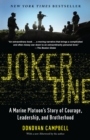 Joker One : A Marine Platoon's Story of Courage, Leadership, and Brotherhood - Book