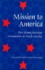Mission to America : Five Islamic Sectarian Movements in North America - Book