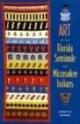 Art of the Florida Seminole and Miccosukee Indians - Book