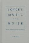 Joyce's Music and Noise : Theme and Variation in His Writings - Book