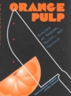 Orange Pulp : Stories of Mayhem, Murder and Mystery - Book