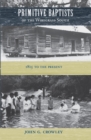 Primitive Baptists of the Wiregrass South : 1815 to the Present - eBook