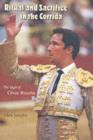 Ritual and Sacrifice in the Corrida : The Saga of Cesar Rincon - Book