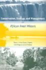 Conservation, Ecology and Management of African Freshwaters - Book