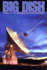 Big Dish : Building America's Deep Space Connection to the Planets - Book