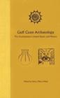 Gulf Coast Archaeology : The Southeastern United States and Mexico - Book