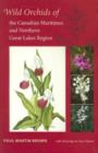 Wild Orchids of the Canadian Maritimes and Northern Great Lakes Region - Book