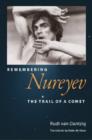 Remembering Nureyev : The Trail of a Comet - Book