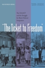 The Ticket to Freedom : The NAACP and the Struggle for Black Political Integration - Book