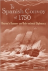 The Spanish Convoy of 1750 : Heaven's Hammer and International Diplomacy - Book