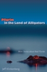 Pilgrim in the Land of Alligators : More Stories about Real Florida - Book