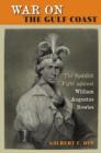 War on the Gulf Coast : The Spanish Fight against William Augustus Bowles - Book