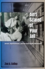 Ain't Scared of Your Jail : Arrest, Imprisonment, and the Civil Rights Movement - Book