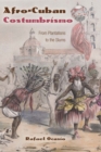 Afro-Cuban Costumbrismo : From Plantations to the Slums - eBook