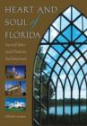 Heart and Soul of Florida : Sacred Sites and Historic Architecture - Book