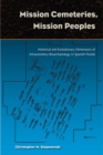 Mission Cemetaries, Mission Peoples : Historical and Evolutionary Dimensions of Intracemetery Bioarchaeology in Spanish Florida - Book
