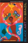 Black Art in Brazil : Expressions of Identity - Book
