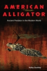 American Alligator : Ancient Predator in the Modern World - eBook