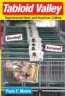 Tabloid Valley : Supermarket News and American Culture - eBook
