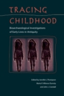 Tracing Childhood : Bioarchaeological Investigations of Early Lives in Antiquity - eBook