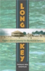 Long Key : Flagler's Island Getaway for the Rich and Famous - Book