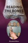 Reading the Bones : Activity, Biology, and Culture - eBook