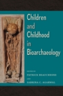 Children and Childhood in Bioarchaeology : Bioarchaeological Interpretations of the Human Past: Local, Regional, and Global Perspectives - eBook