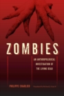 Zombies : An Anthropological Investigation of the Living Dead - Book