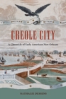 Creole City : A Chronicle of Early American New Orleans - eBook