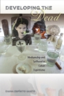 Developing the Dead : Mediumship and Selfhood in Cuban Espiritismo - eBook