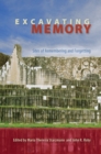 Excavating Memory : Sites of Remembering and Forgetting - eBook