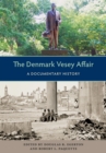 The Denmark Vesey Affair : A Documentary History - eBook