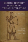 Shaping Identity in Medieval French Literature : The Other Within - Book