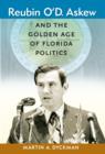 Reubin O'D. Askew and the Golden Age of Florida Politics - eBook