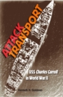 Attack Transport : USS Charles Carroll in World War II - eBook