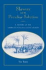 Slavery and the Peculiar Solution : A History of the American Colonization Society - eBook