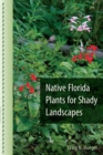 Native Florida Plants for Shady Landscapes - Book