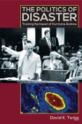 The Politics of Disaster : Tracking the Impact of Hurricane Andrew - Book