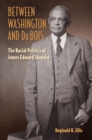 Between Washington and Du Bois : The Racial Politics of James Edward Shepard - Book