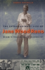 The Extraordinary Life of Jane Wood Reno : Miami's Trailblazing Journalist - eBook