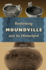 Rethinking Moundville and Its Hinterland - Book